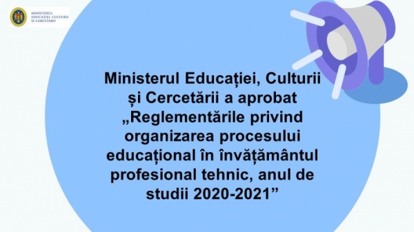 Au fost aprobate Reglementările privind organizarea procesului educațional în învățământul profesional tehnic, anul de studii 2020-2021